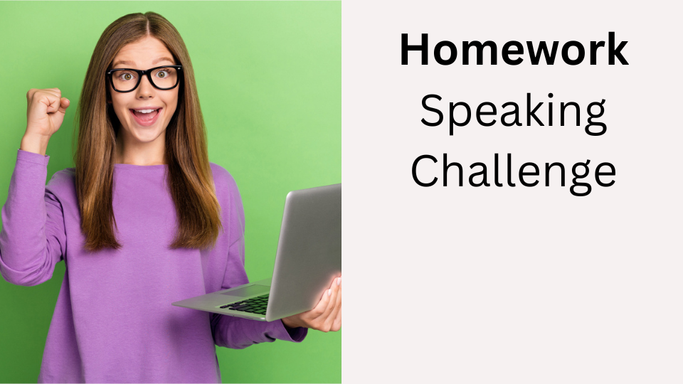 Homework Speaking